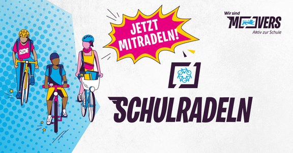 Plakat mit drei Rad fahrenden Comicfiguren, einer Sprechblase mit gezackten Blasenrändern mit dem Inhalt "Jetzt mitmachen!" und den Logos von SCHULRADELN und Movers.